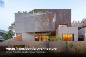 Vastu in Residential Architecture: Where Tradition Meets Thoughtful Design