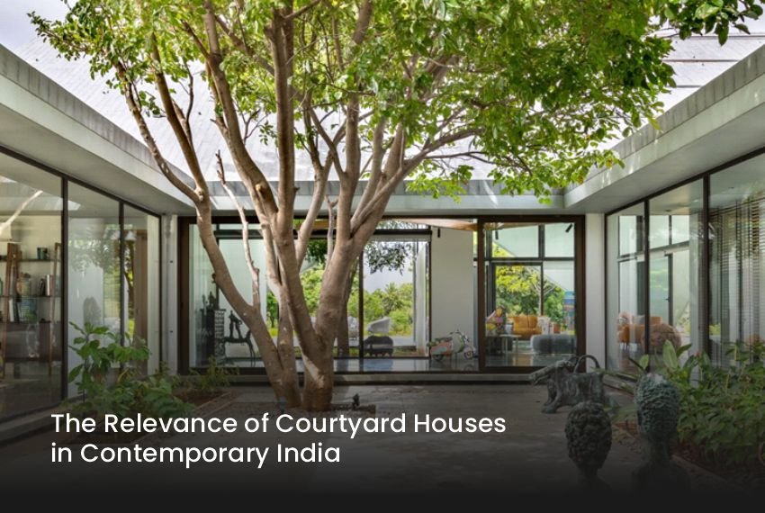 The Relevance of Courtyard Houses in Contemporary India