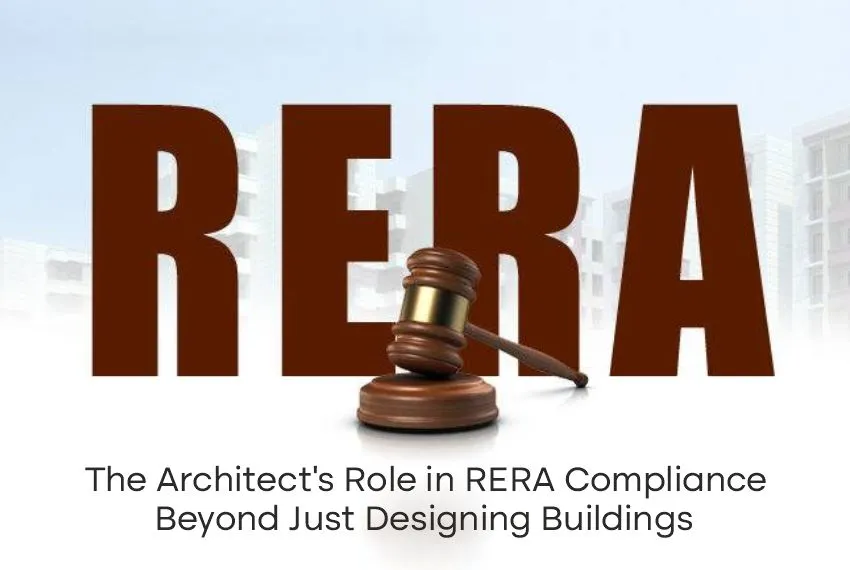 The Architect’s Role in RERA Compliance: Beyond Just Designing Buildings